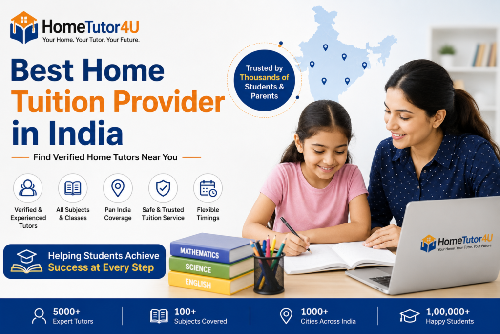 Best Home Tuition Provider in India Find Verified Home Tutors Near You HomeTutor4U